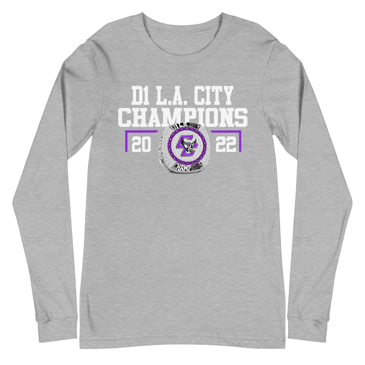 Cesar Chavez Learning Academies 2022 D1 L.A. City Championship Ring Unisex Long Sleeve Tee