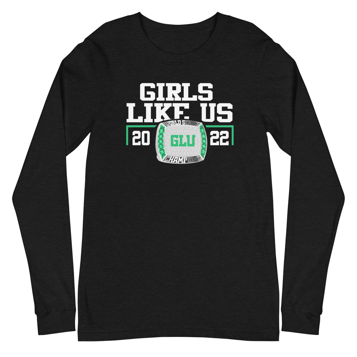 Girls Like Us 2022 World Series Championship Ring  Unisex Long Sleeve Tee