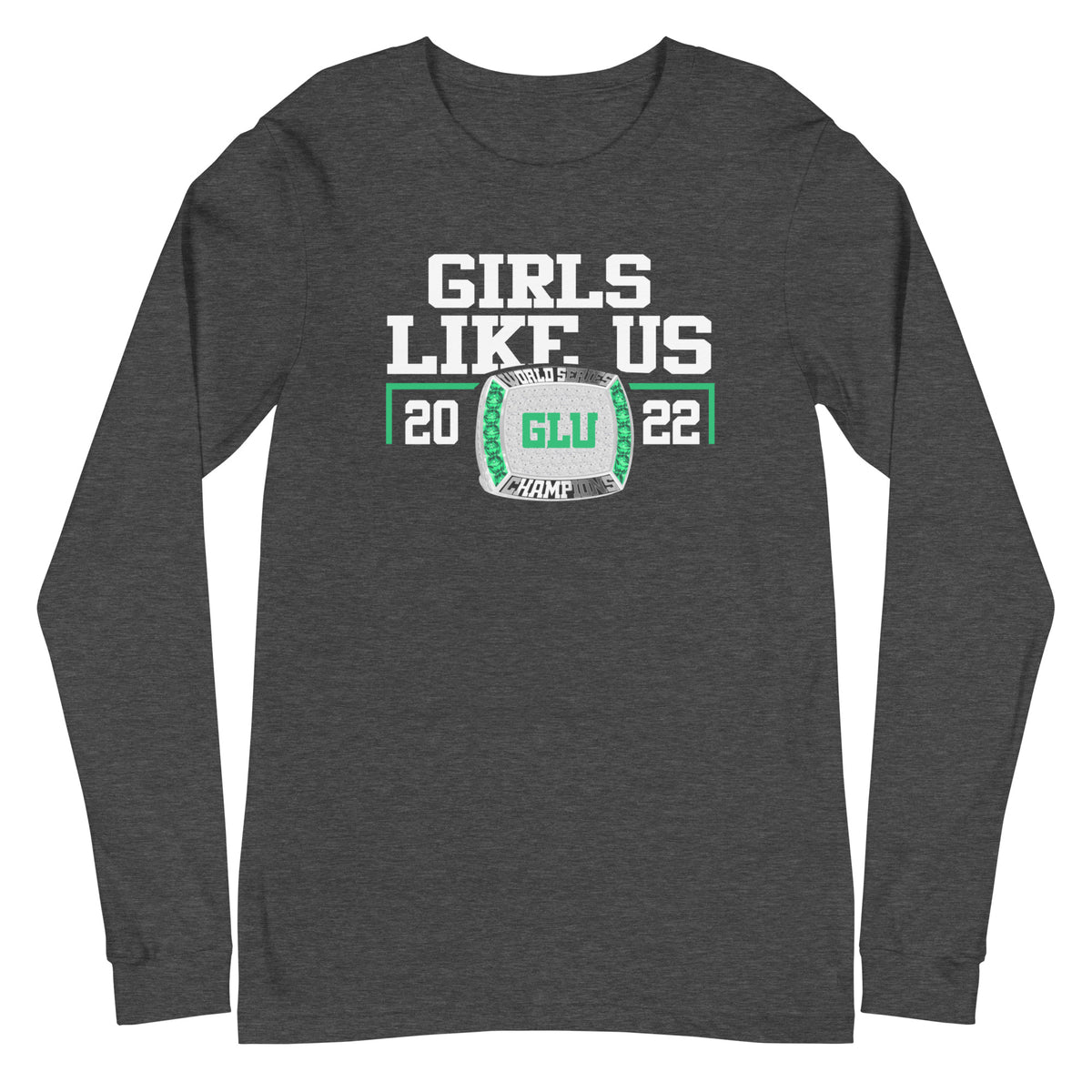 Girls Like Us 2022 World Series Championship Ring  Unisex Long Sleeve Tee