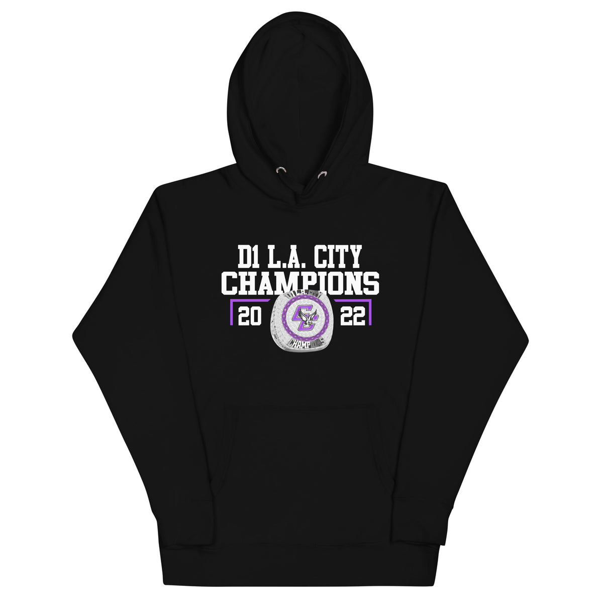 Cesar Chavez Learning Academies 2022 D1 L.A. City Championship Ring Unisex Hoodie