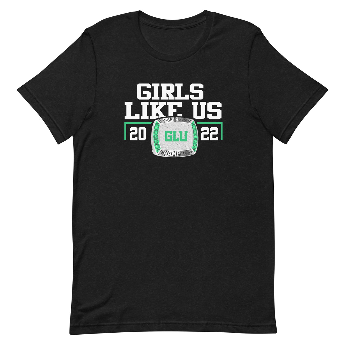Girls Like Us 2022 World Series Championship Ring Unisex t-shirt